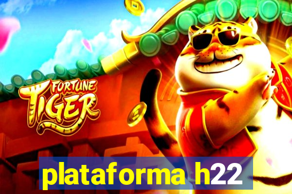 plataforma h22